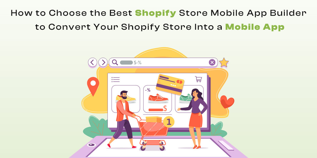 How to Choose the Best Shopify Store Mobile App Builder to Convert Your Shopify Store Into a Mobile App