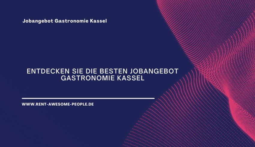 Rent Awesome People — Entdecken Sie die besten Jobangebot Gastronomie Kassel