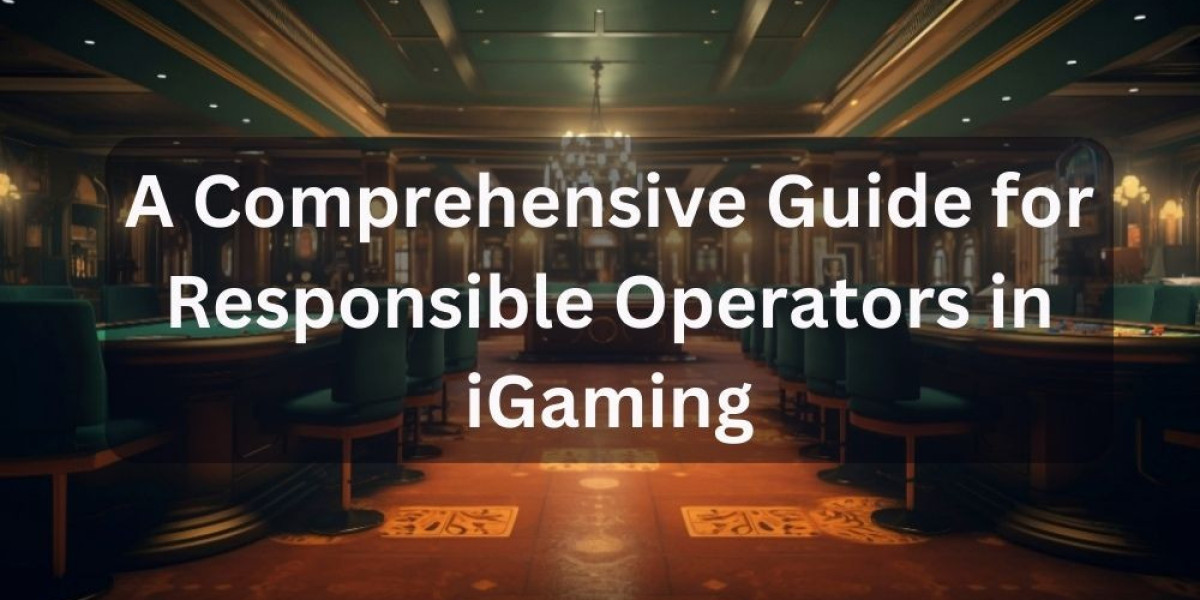 A Comprehensive Guide for Responsible Operators in iGaming