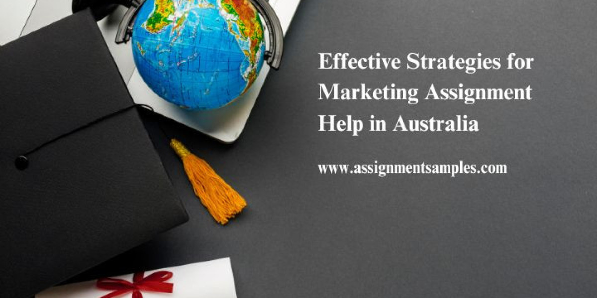 Effective Strategies for Marketing Assignment Help in Australia