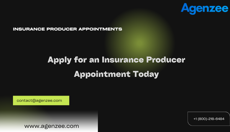 Apply for an Insurance Producer Appointment Today – Agenzee | Enhance Compliance with Insurance License Tracking Software