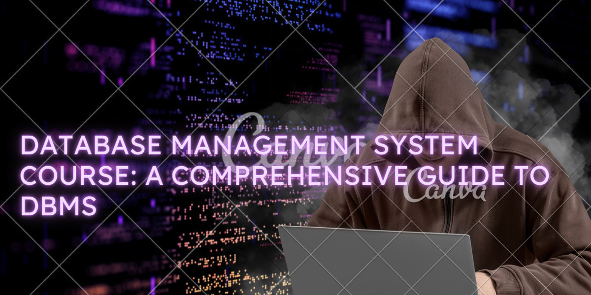 Database Management System Course: A Comprehensive Guide to DBMS