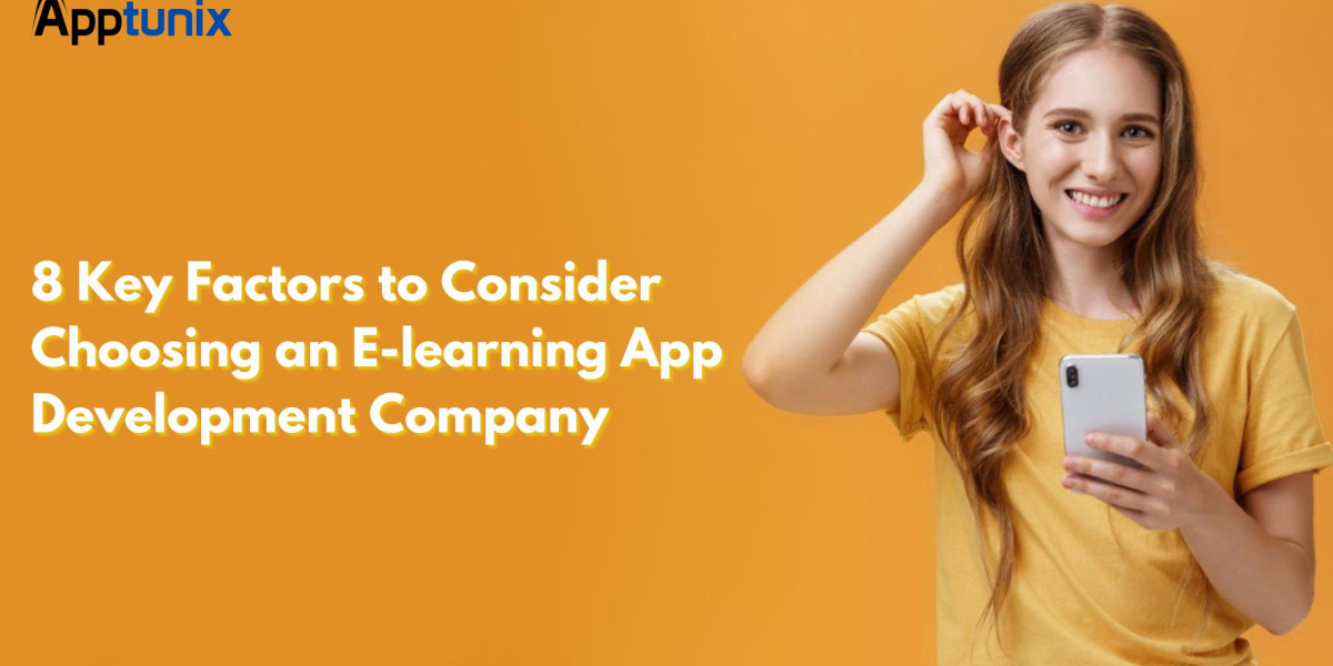 8 Key Factors to Consider When Choosing an E-learning App Development Company