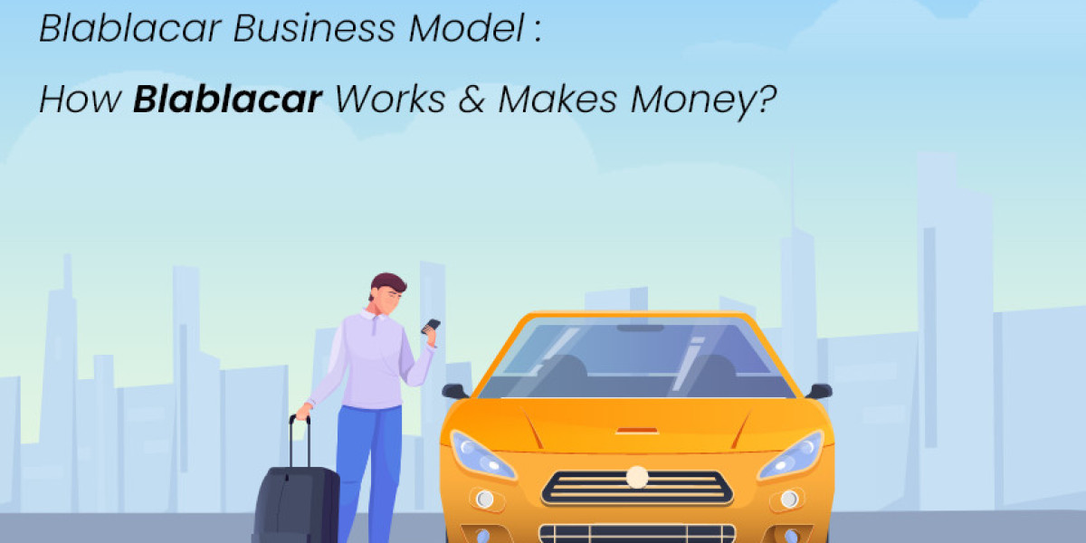 BlaBlaCar Business Model: How BlaBlaCar Works & Makes Money?