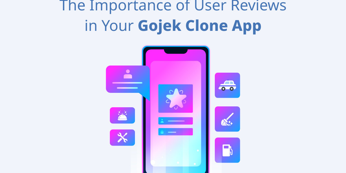 The Importance of User Reviews in Your Gojek Clone App