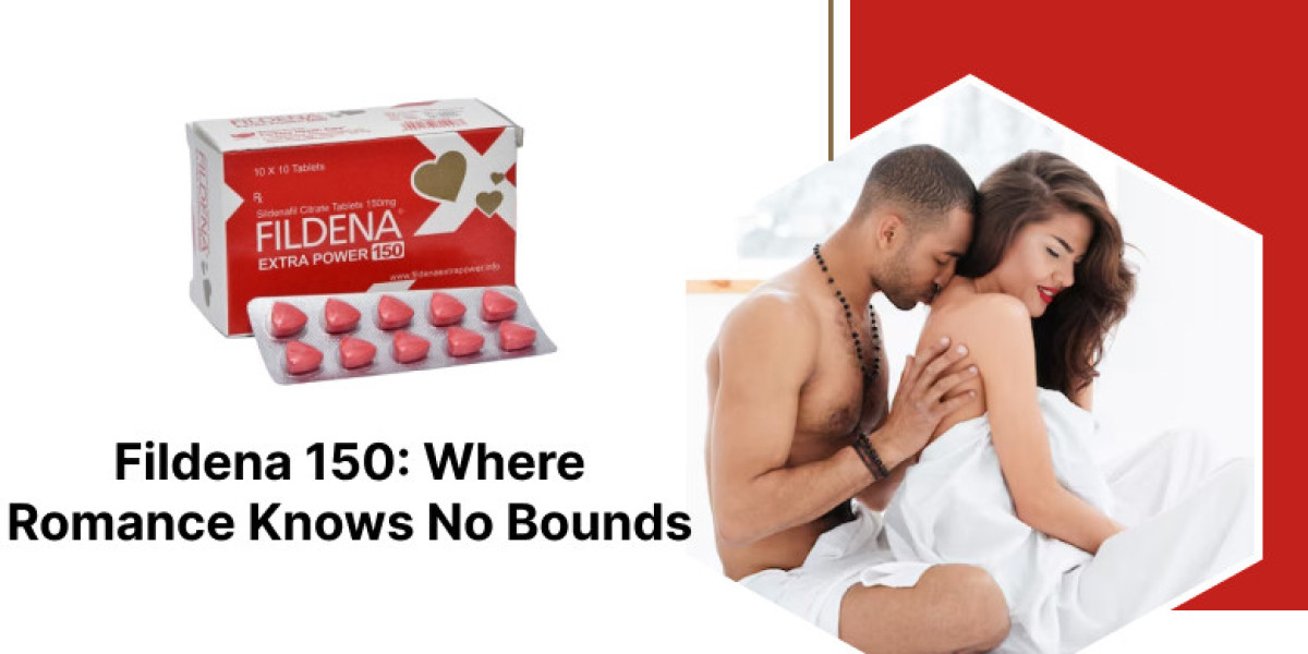 Fildena 150: Where Romance Knows No Bounds