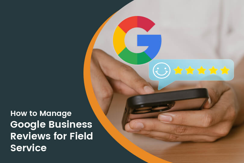 How to Manage Google Business Reviews for Field Service