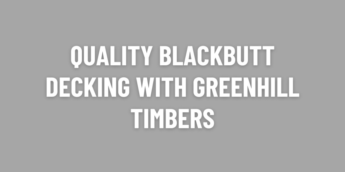Quality Blackbutt Decking with Greenhill Timbers