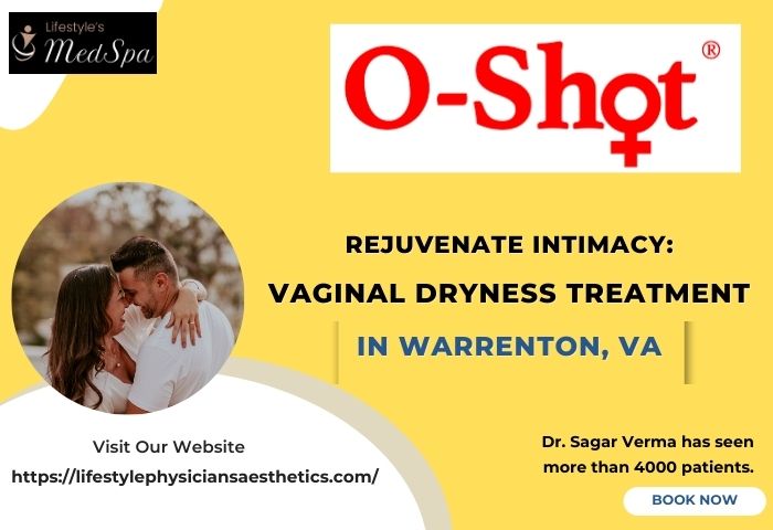 Rejuvenate Intimacy: Vaginal Dryness Treatment in Warrenton, VA: jenniferdecruja — LiveJournal