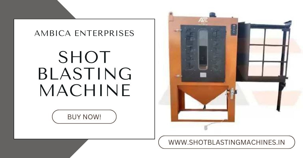 How Does Shot Blasting Machine Work? | by Kishan Vishwakarma | May, 2024 | Medium