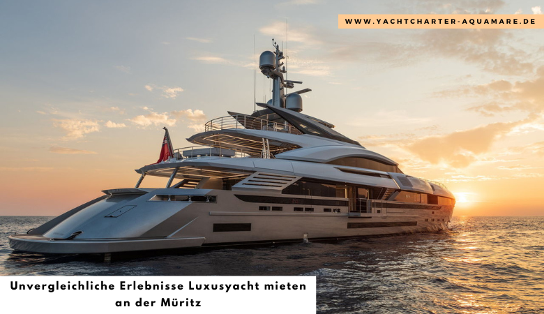 Unvergleichliche Erlebnisse Luxusyacht mieten an der Müritz – Yachtcharter Aquamare