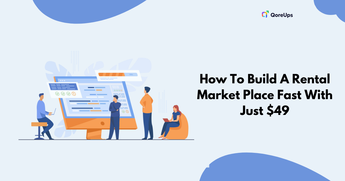 How To Build A Rental Market Place Fast With Just $49 | Medium