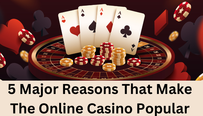 5 Major Reasons that Make the Online Casino Popular | by Rob Jones | Jun, 2024 | Medium