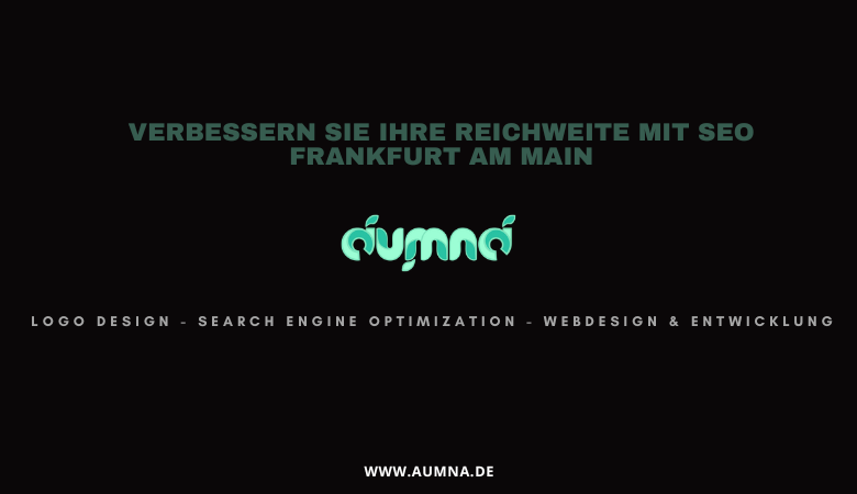 Verbessern Sie Ihre Reichweite mit SEO Frankfurt am Main | by aumna | Jun, 2024 | Medium