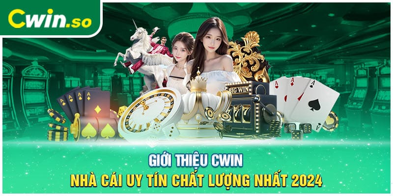 Giới Thiệu CWIN- Nhà Cái Uy Tín Chất Lượng Nhất 2024