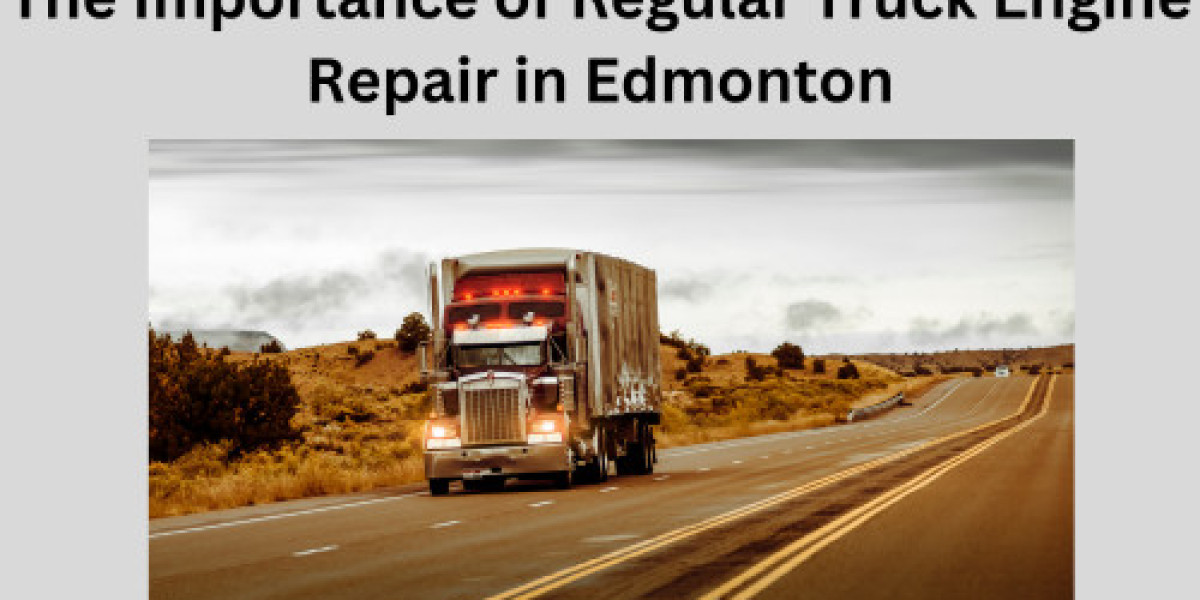 The Importance of Regular Truck Engine Repair in Edmonton