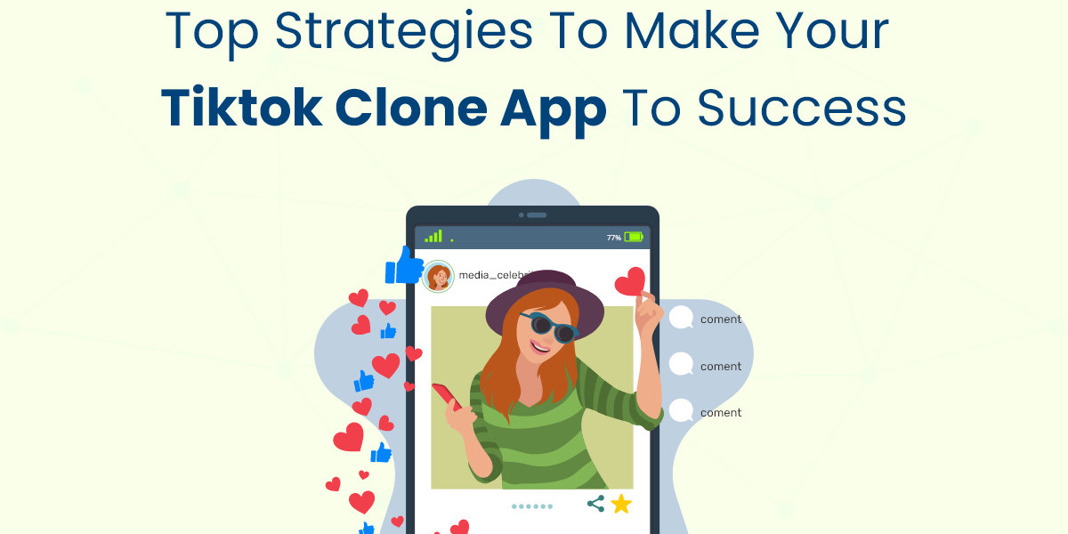 Top Strategies to Make Your TikTok Clone App to Success