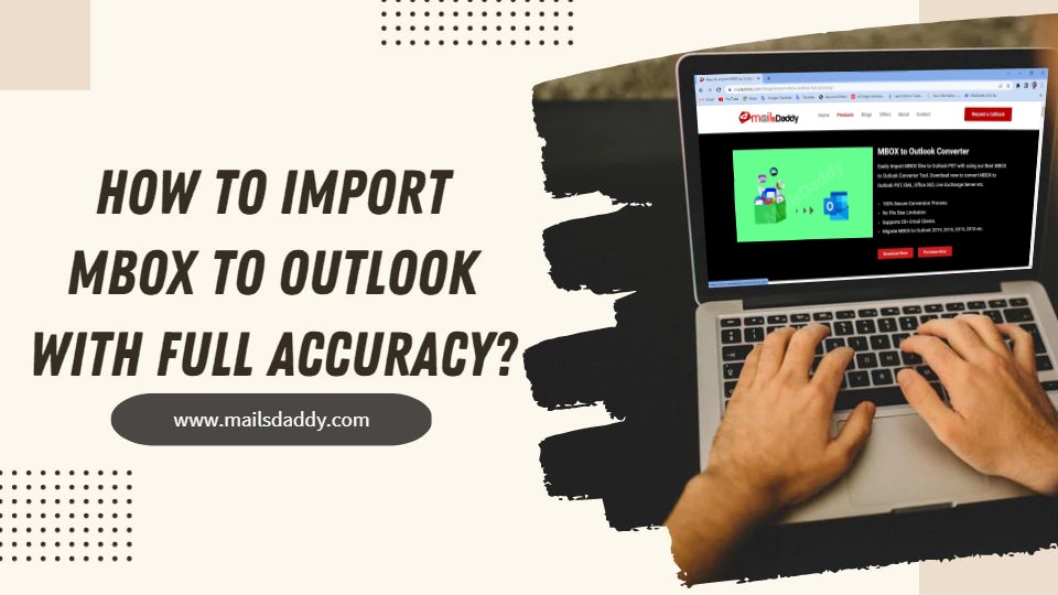 How to import MBOX to Outlook with full Accuracy?