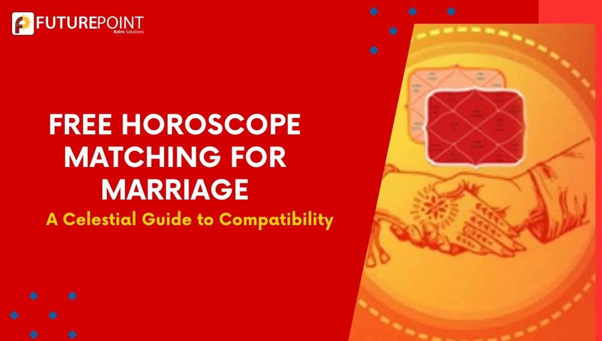 Free Horoscope Matching for Marriage: A Celestial Guide to Compatibility – Get Free Online Indian Astrology Prediction