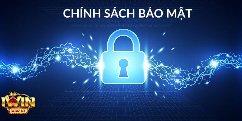 Chính Sách Bảo Mật của IWIN - Bảo Vệ Thông Tin Cá Nhân