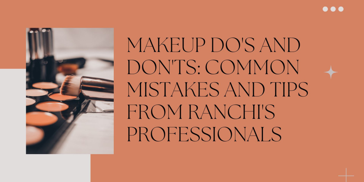 Makeup Do's and Don'ts: Common Mistakes and Tips from Ranchi's Professionals