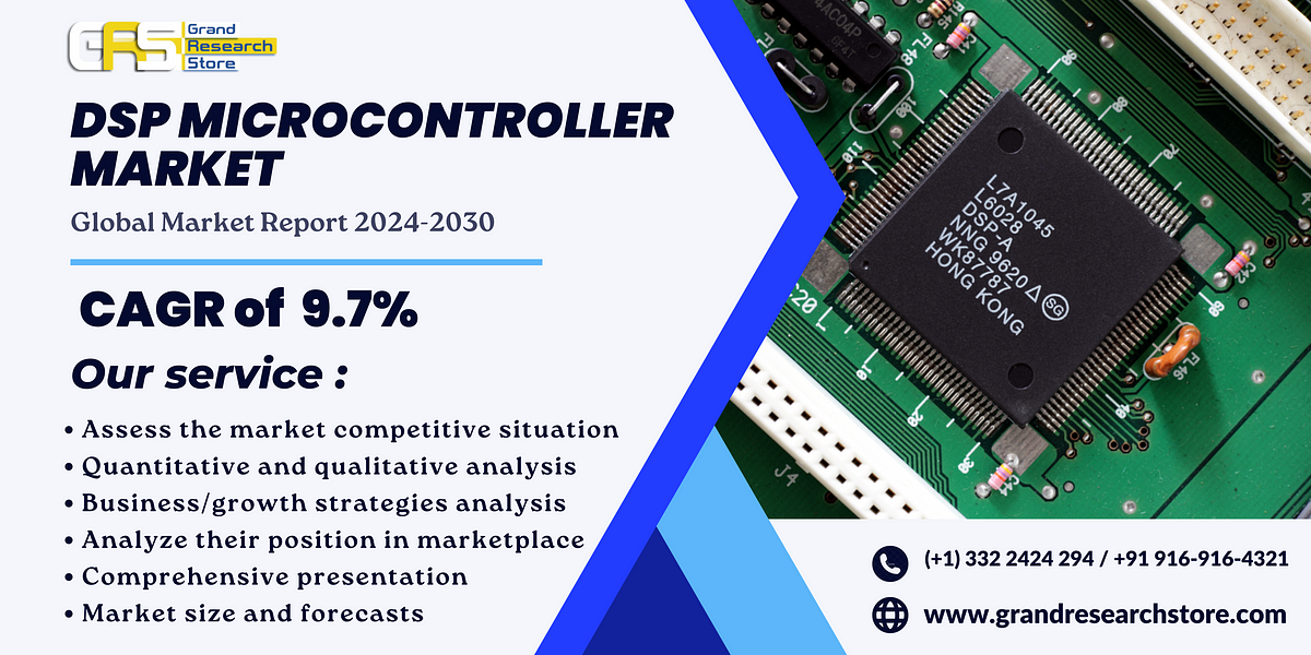 DSP Microcontroller Market, Global Outlook and Forecast 2024–2030 - Naikdipti - Medium