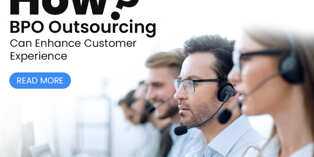 How BPO Outsourcing Can Enhance Customer Experience