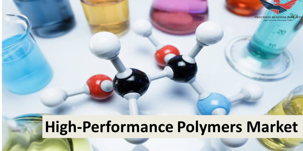 High-Performance Polymers Market Size, Share, Opportunities, Drivers and Scope 2024-2030