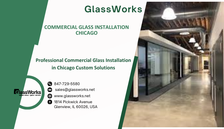 Glass Works — Professional Commercial Glass Installation in Chicago Custom Solutions