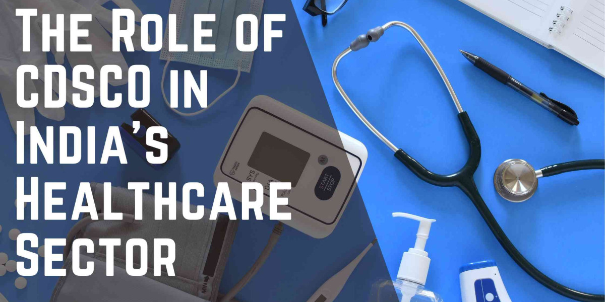 The Role of CDSCO in India's Healthcare Sector