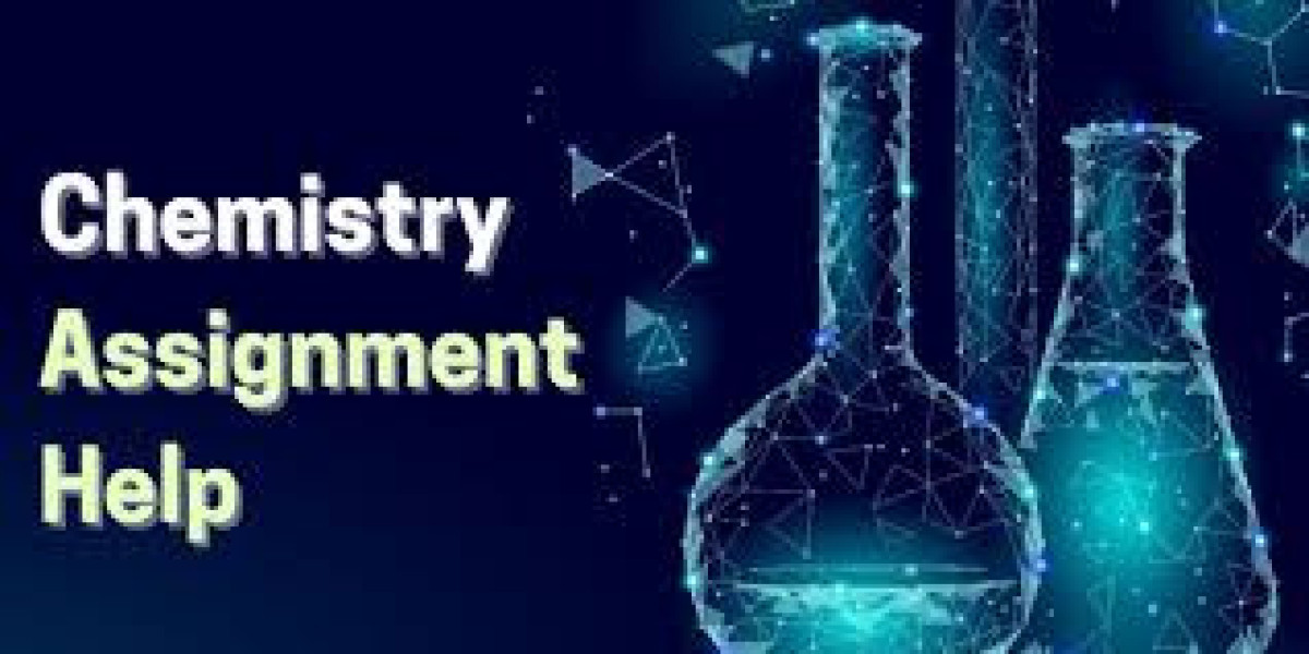 Understanding the Importance of Chemistry Assignment Help