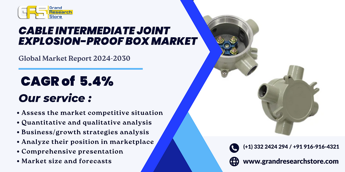 Cable Intermediate Joint Explosion-proof Box Market, Global Outlook and Forecast 2024–2030 | by Naikdipti | Aug, 2024 | Medium