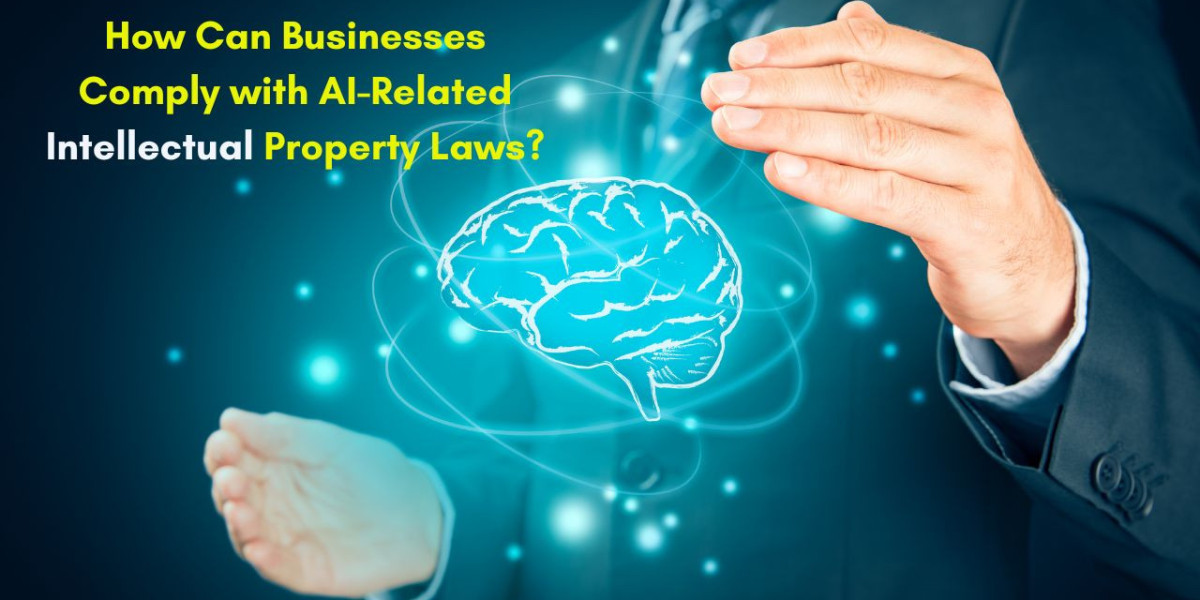 How Can Businesses Comply with AI-Related Intellectual Property Laws?