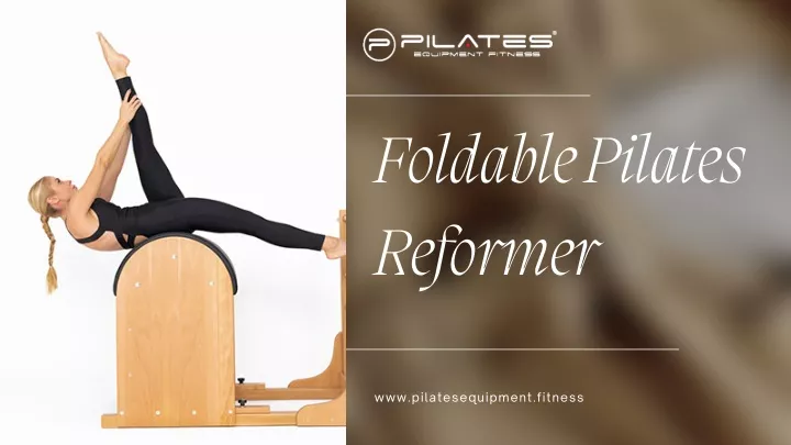 PPT - Foldable Pilates Reformer PowerPoint Presentation, free download - ID:13455108