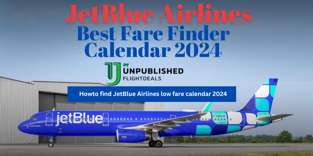 JetBlue Airlines Best Fare Finder Calendar 2024