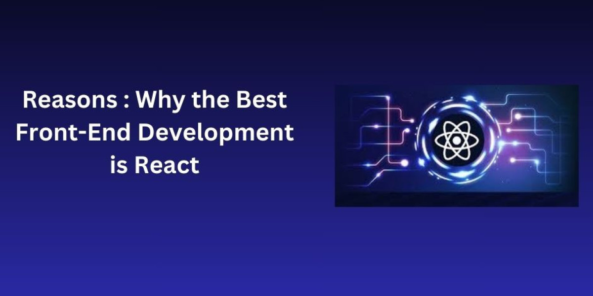 Reasons : Why the Best Front-End Development is React