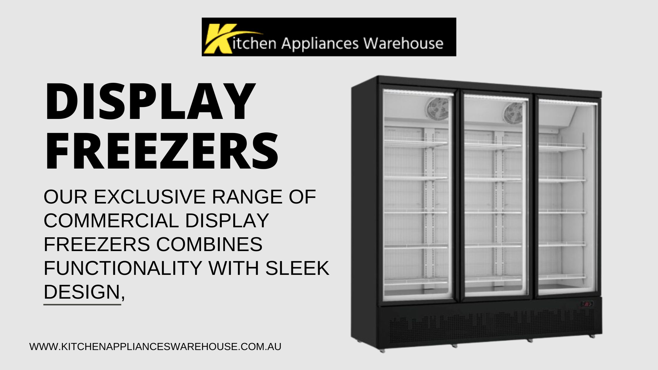 Benefits of Display Freezers | Kitchen Appliances Warehouse – Kitchen Appliances Warehouse