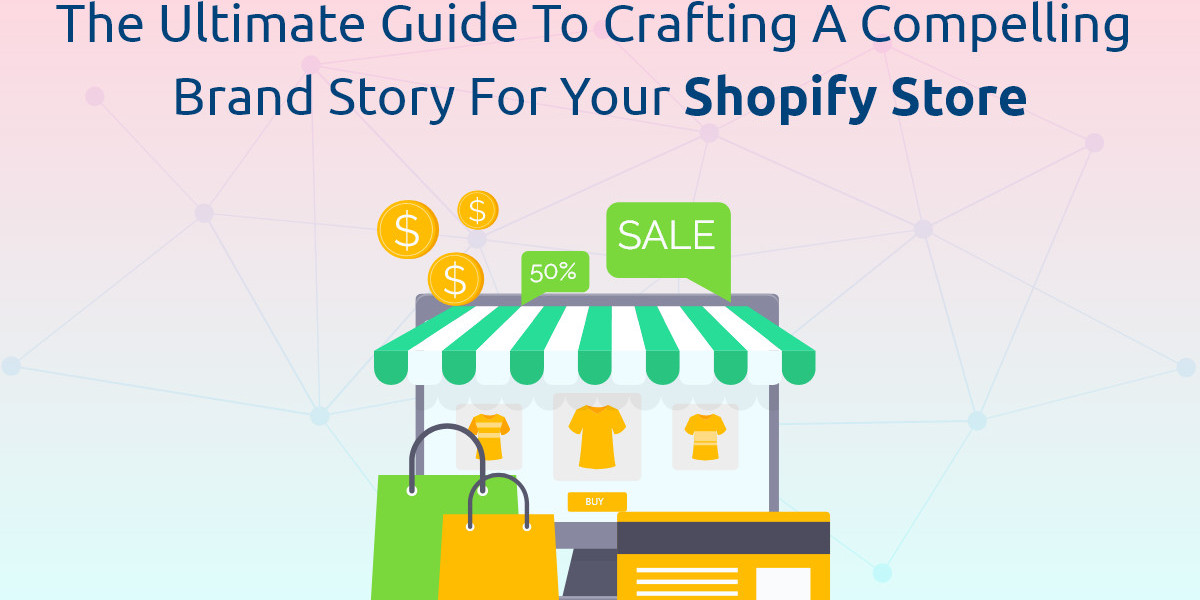 The Ultimate Guide to Crafting a Compelling Brand Story for Your Shopify Store