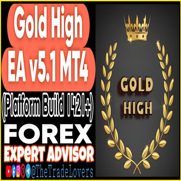 Gold High EA v5.10 MT4 (Works on Build 1421+) | Forex Robot | MT4 Expert Advisor - The Trade Lovers
