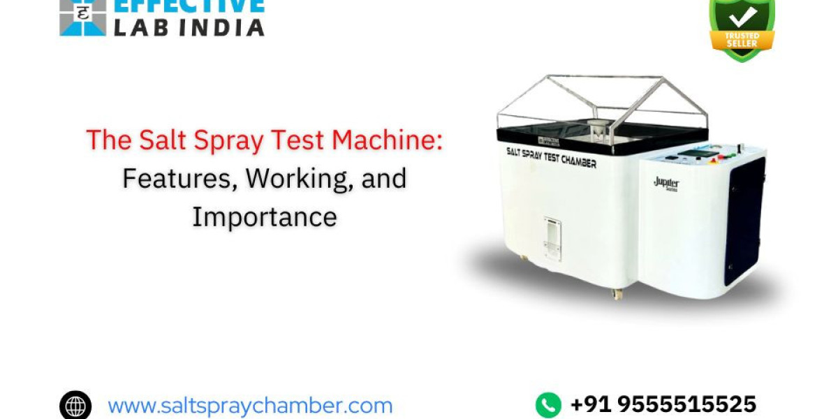 The Salt Spray Test Machine Features, Working, and Importance