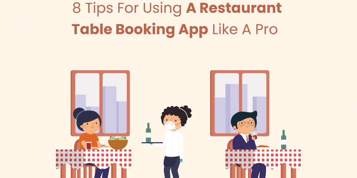 8 Tips for Using a Restaurant Table Booking App Like a Pro