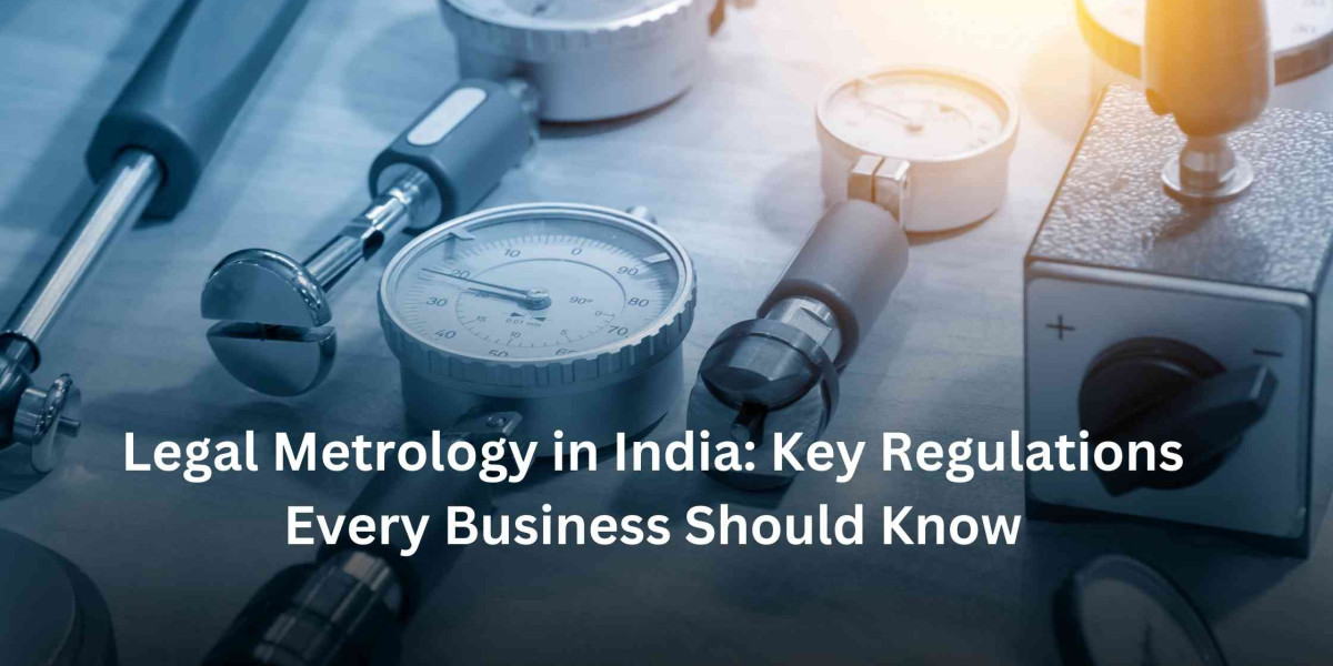 Legal Metrology in India: Key Regulations Every Business Should Know