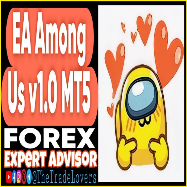 EA Among Us v1.0 MT5 (Works on Build 4468+) | Forex Robot | MT5 Expert Advisor - The Trade Lovers