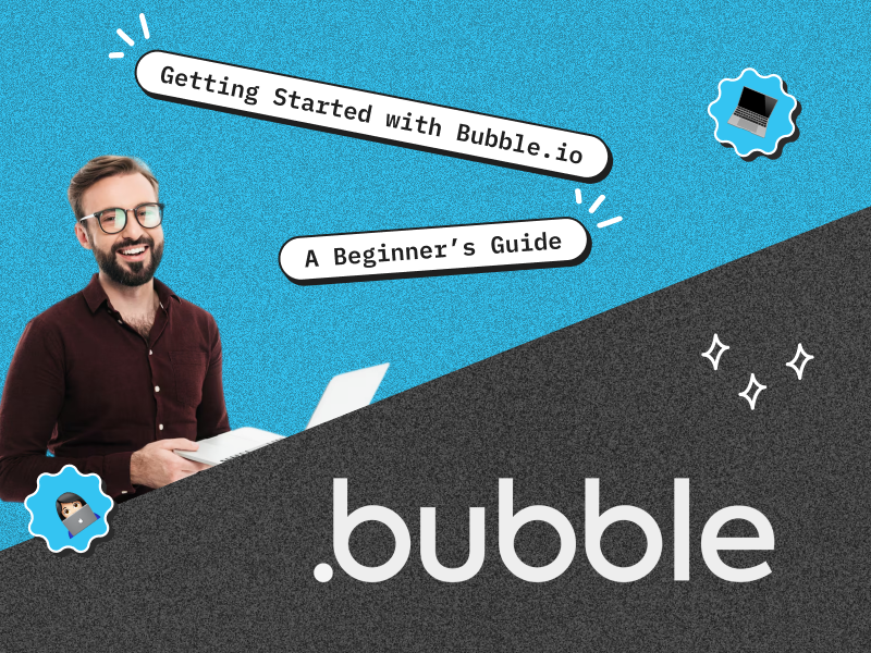 Getting Started with Bubble.io: Build Apps Without Code