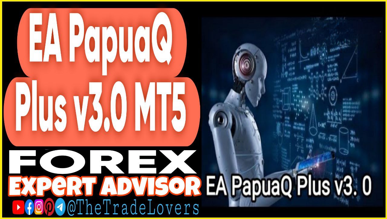 EA PapuaQ Plus V3.0 MT5 (Works on Build 4468 ) | Forex Robot | MT4 Expert Advisor - Payhip