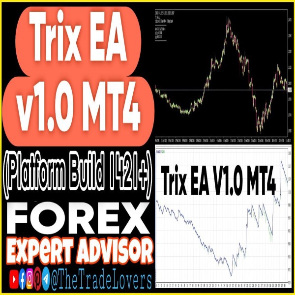 Trix EA v1.0 MT4 (Works on Build 1421+) | Forex Robot | MT4 Expert Advisor - The Trade Lovers