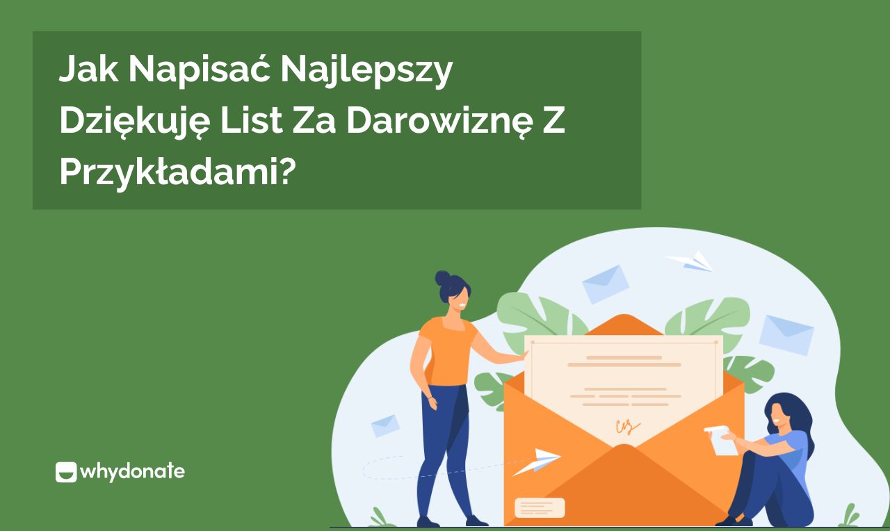 Jak Napisać Najlepszy List Z Podziękowaniem Za Darowiznę Z Przykładami