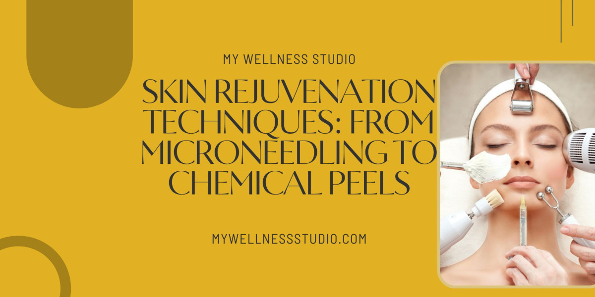 Skin Rejuvenation Techniques: From Microneedling to Chemical Peels