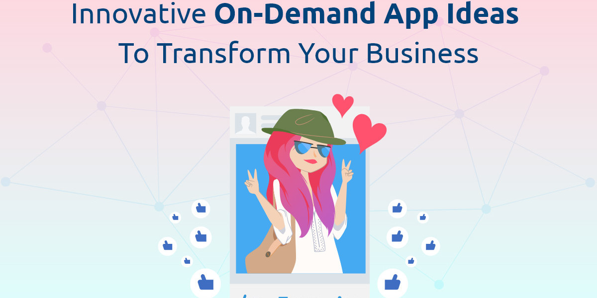 Innovative On-Demand App Ideas to Transform Your Business