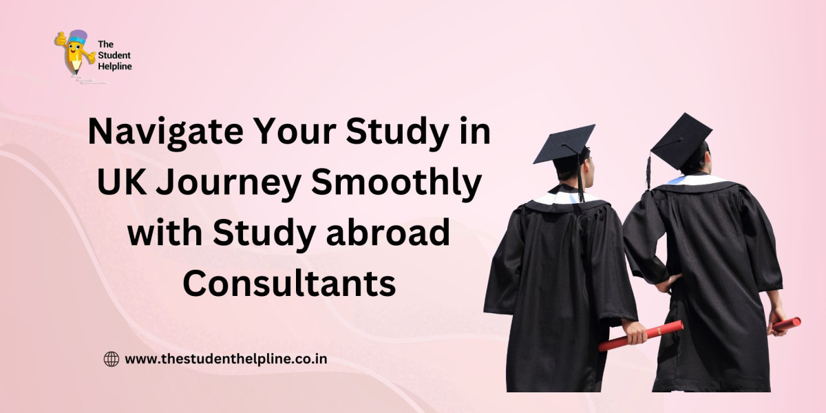 Navigate Your Study in UK Journey Smoothly with Study Abroad Consultants